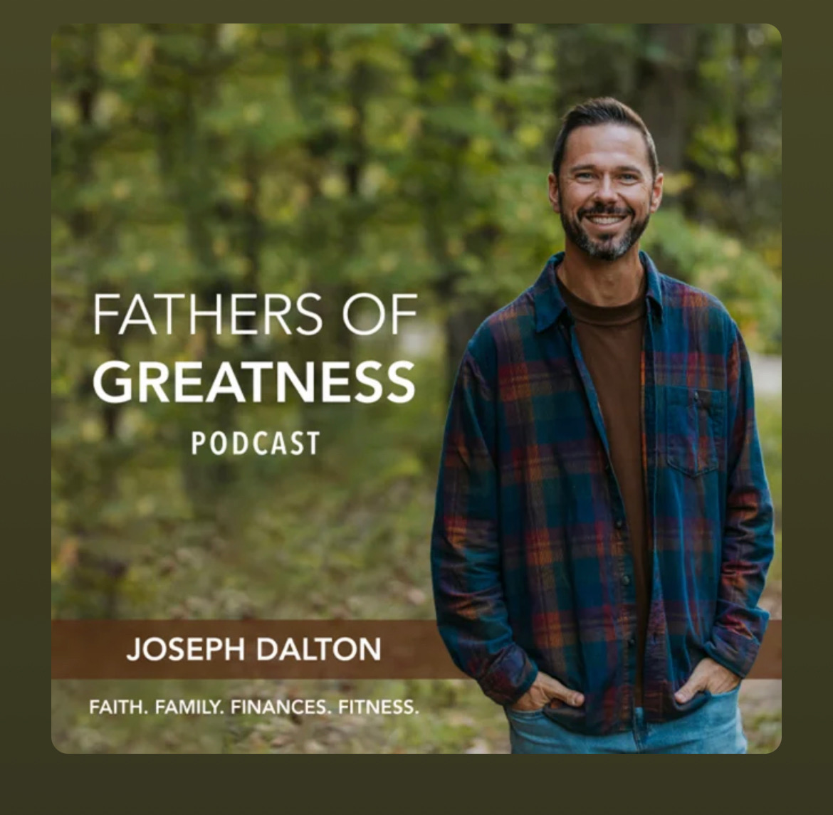 Fathers of Greatness Podcast by Joseph Dalton